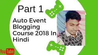 Auto Event Blogging Course 2018 In Hindi Part 1