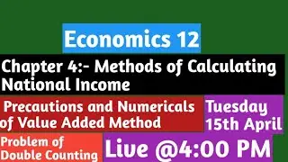 Methods of Calculating National Income ! Value Added Method ! Numericals ! Precautions !