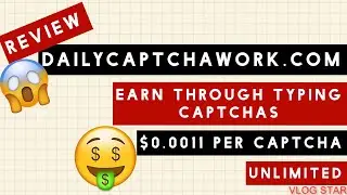Dailycaptchawork.com Review 2021 + Tips on How to Earn l New Captcha Site 2021 l Unlimited Earnings