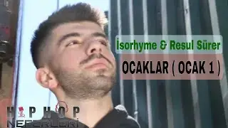 İsorhyme Ft Resul S&uuml;rer - Ocaklar ( Ocak 1 )