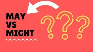 Modals: The difference between Might Vs May - may or might