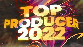 Top Producer/Dj's 2022