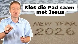 2026 - Kies die Pad saam met Jesus | Johan Delport