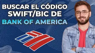 C&oacute;mo Encontrar El C&oacute;digo Swift/BIC De Bank Of America (2024) Gu&iacute;a Completa