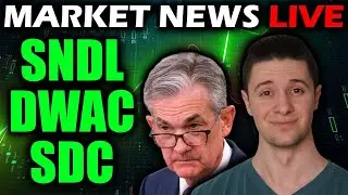 SNDL, DWAC, SDC | JEROME POWELL SPEAKS TODAY | MARKETS BOUNCE