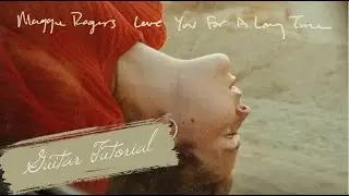 Love You For A Long Time - Maggie Rogers // Guitar Tutorial