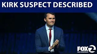 FBI news conference: Charlie Kirk shooting suspect is described | KTVU