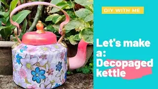 Decopage on a kettle ll use old kettles as a home decor ll Diy kettle art!