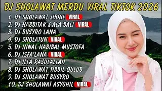 DJ SHOLAWAT VIRAL TERBARU 2026 | SHOLAWAT JIBRIL PENARIK REZEKI, SHOLAWAT ASYGHIL, NARIYAH