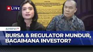 Gejolak Bursa dan Regulator Mundur, Bagaimana Investor?