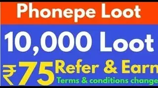 Phonepe Loot !!- 10,000₹ Cashback offer | 75₹ Refer & Earn change terms & conditions