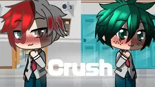 Crush // GLMV // bnha/mha //