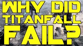 Why Did Titanfall Fail?