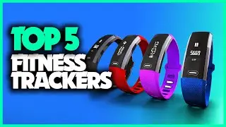 Top 5 Best Fitness Trackers Review in 2023