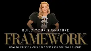 MASTERCLASS - How To Build Your Signature Coaching Framework.