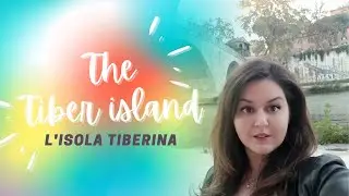 The Tiber Island in Rome - History and legends