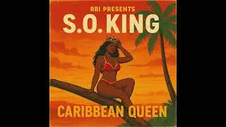 S.O.King - Caribbean Queen (Soca 2026)