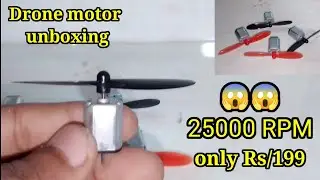 4 Mini Drone Moter Unboxing 10&times;12&times;20mm 25000 rpm form Flipkart | only Rs/199 |Samar Experiment.