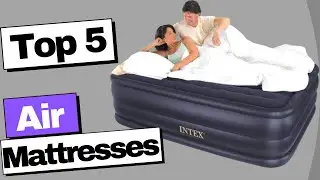 5 Best Air Mattresses You Can Buy In 2022