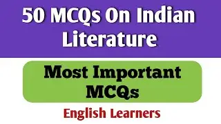 50 MCQs on Indian English Literature | Competitive Exam Prep | UGC NET, UPLT, PGTRB, JKPSC, UPSC PGT