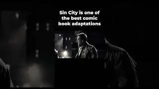 Sin City is one of the best comic book adaptations