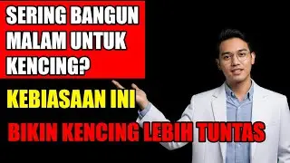 Kencing Malam Hari Pada Pria 60 Tahun, Ternyata Ini Penyebab & Solusinya