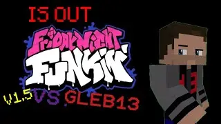 FNF Vs. Gleb13 V1.5 IS OUT!!!