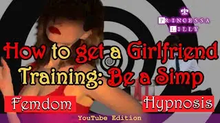 How To Get A Girlfriend | Findom Hypnosis Training Roleplay (Subscribe to My Patreon)
