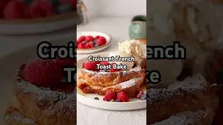 Croissant French Toast Bake 🥐 (perfect for breakfast and brunch!!)