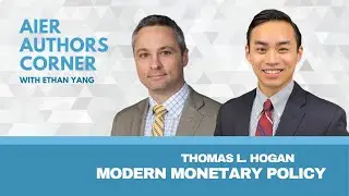 The Political Manipulation of Monetary Policy with Tom Hogan | Authors Corner