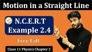 New Ncert Example 2.4 Physics Class 11 | Example 2.4 Class 11 Physics | Example 2.4 Physics Class 11