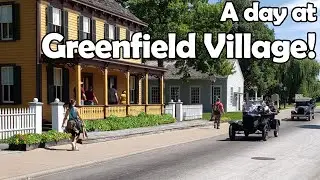 Greenfield Village! - A Fun Day at The Henry Ford outdoor living museum! Model-Ts, trains, & more!