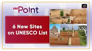 UNESCO&rsquo;s Tentative List | World Heritage Committee | To The Point | Drishti IAS English