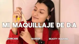Mi rutina de MAQUILLAJE de día 💄✨ ( Skincare, Makeup, Routine ) 