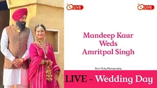 Live + Wedding Ceremony + Manbeep Kaur Weds Amritpal Singh
