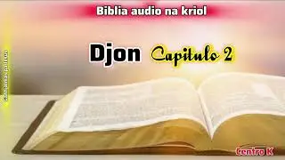 Djon 2 _ Biblia audio na kriol