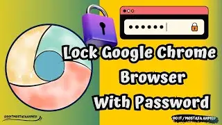 How to Lock Google Chrome Browser With Password 👍