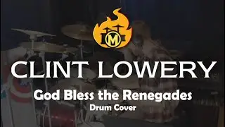 Clint Lowery - God Bless the Renegades | Moulton Hot Drum Cover