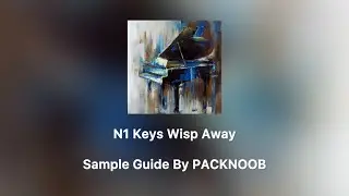 N1 Keys Wisp Away (Full Sample Guide)