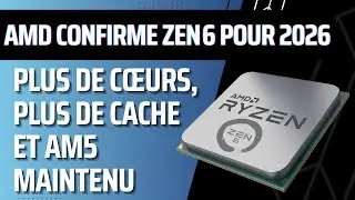AMD confirme la nouvelle architecture Zen 6 pour 2026 avec jusqu'&agrave; 256 cores en EPYC 2nm
