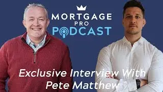 Pete Matthew: Expert Financial Planner and Elite Content Marketer (Mortgage Pro Podcast)