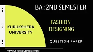 KUK : Fashion Designing | BA 2nd semester | Question papers | Kuk