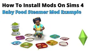 How To Install Baby Food Steamer Mod Sims 4 | 2023