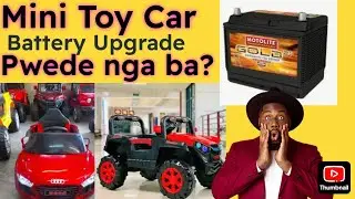 Mini toy Car Battery upgrade pwede nga ba?