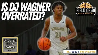 DJ Wagner should NOT be the No. 1 player in 2023, his teammate should! | DTF Podcast | Field of 68
