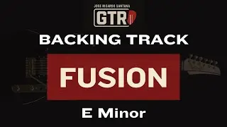 Fusion Guitar Backing Track em Mi Menor (E Minor)
