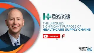 The Uniquely Significant Purpose of Healthcare Supply Chains