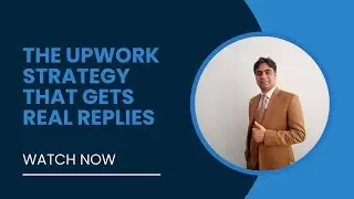 The Upwork Strategy That Gets Real Replies (Not Just Views)