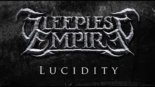 Sleepless Empire - Lucidity (Music Video)