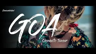 GOA Vlog 2019 | Cinematic Teaser | DANCEXIVISHAL